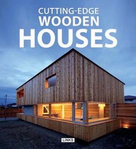 Cutting Edge Wooden Houses di Carles Broto edito da Leading International Key Services Barcelona, S.a.