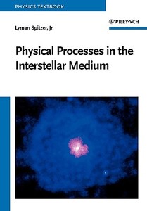 Physical Processes in the Interstellar Medium di Lyman Spitzer Jr. edito da Wiley VCH