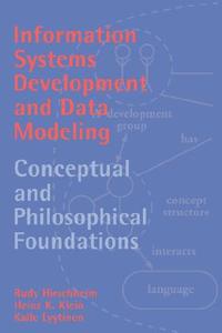 Information Systems Development and Data Modeling di Rudy Hirschheim, Heinz K. Klein, Kalle Lyytinen edito da Cambridge University Press