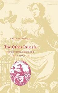 The Other Prussia di Karin Friedrich edito da Cambridge University Press