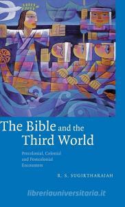 The Bible and the Third World di R. S. Sugirtharajah edito da Cambridge University Press