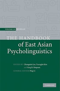 The Handbook of East Asian Psycholinguistics edito da Cambridge University Press