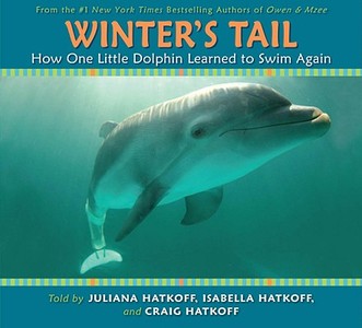 Winter's Tail: How One Little Dolphin Learned to Swim Again edito da Scholastic Press