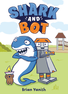 Shark and Bot #1 di Brian Yanish edito da RANDOM HOUSE