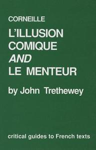 Corneille: L'Ilusion Comique and Le Menteur di John Trethewey edito da FOYLES
