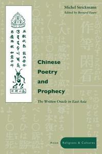 Chinese Poetry and Prophecy di Michel Strickmann edito da Stanford University Press