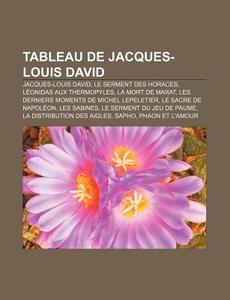 Tableau De Jacques-louis David: Jacques- di Livres Groupe edito da Books LLC, Wiki Series