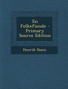 En Folkefiende di Henrik Ibsen edito da Nabu Press