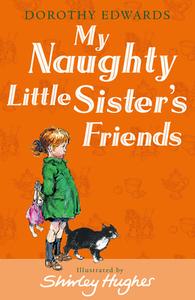 My Naughty Little Sister's Friends di Dorothy Edwards edito da Egmont UK Ltd