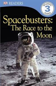 Spacebusters The Race To The Moon di Philip Wilkinson edito da Dorling Kindersley Ltd