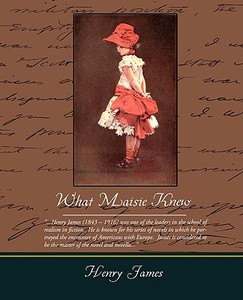 What Maisie Knew di Henry James edito da Book Jungle