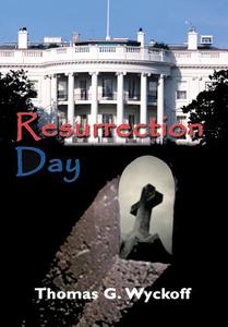 Resurrection Day di Thomas G Wyckoff edito da Publishamerica