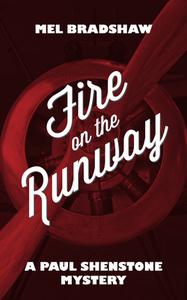 Fire on the Runway di Mel Bradshaw edito da Dundurn Group Ltd