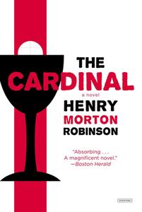 The Cardinal di Henry Morton Robinson edito da OVERLOOK PR