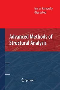 Advanced Methods of Structural Analysis di Igor A. Karnovsky, Olga Lebed edito da Springer US
