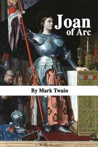 Joan of Arc di Mark Twain edito da Createspace Independent Publishing Platform