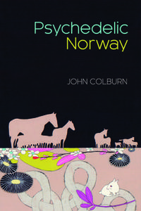 Psychedelic Norway di John Colburn edito da Coffee House Press