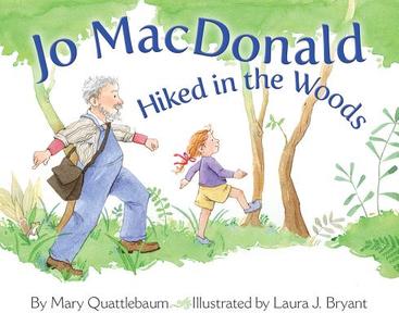 Jo MacDonald Hiked in the Woods di Mary Quattlebaum edito da Dawn Publications,U.S.