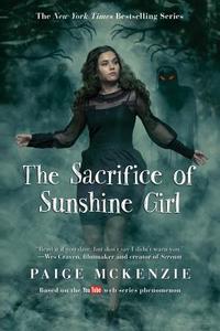 The Sacrifice of Sunshine Girl di Paige Mckenzie edito da HACHETTE BOOKS