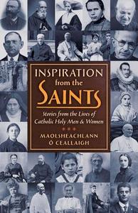 Inspiration from the Saints di Maolsheachlann O Ceallaigh edito da Angelico Press
