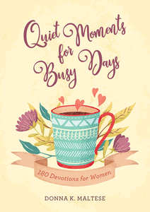 Quiet Moments for Busy Days: 180 Devotions for Women di Donna K. Maltese edito da BARBOUR PUBL INC