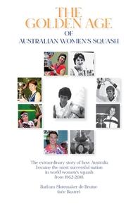 THE GOLDEN AGE OF AUSTRALIAN WOMEN'S SQU di SLOTEMAKER DE BRU NE edito da LIGHTNING SOURCE UK LTD