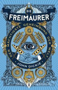 Die Freimaurer - Der mächtigste Geheimbund der Welt di John Dickie edito da FISCHER, S.
