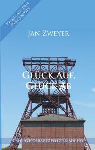 Glück Auf, Glück Ab di Jan Zweyer edito da Books on Demand