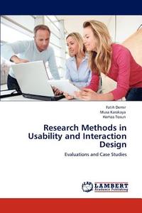 Research Methods in Usability and Interaction Design di Fatih Demir, Musa Karakaya, Hamza Tosun edito da LAP Lambert Academic Publishing