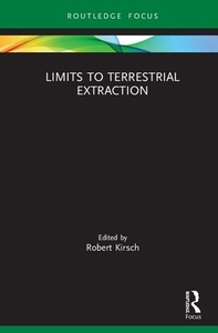 Limits To Terrestrial Extraction edito da Taylor & Francis Ltd