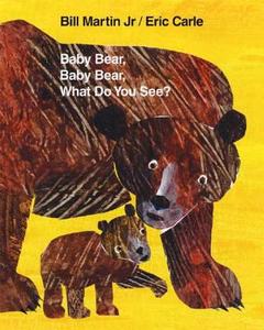 Baby Bear, Baby Bear, What Do You See? di Bill Martin edito da HENRY HOLT JUVENILE