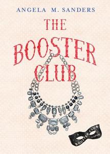 The Booster Club di Angela M. Sanders edito da Widow's Kiss