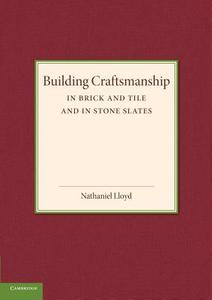 Building Craftsmanship di Nathaniel Lloyd edito da Cambridge University Press