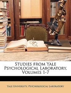 Studies From Yale Psychological Laborato edito da Nabu Press