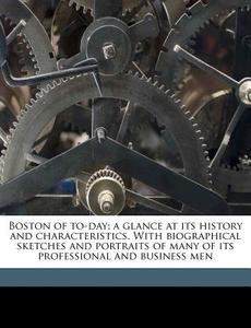Boston Of To-day; A Glance At Its Histor di Richard Herndon edito da Nabu Press