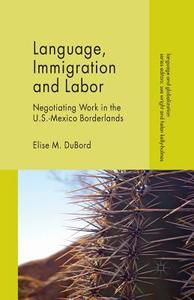 Language, Immigration and Labor di E. Dubord edito da Palgrave Macmillan UK