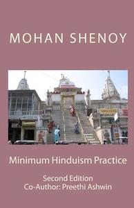 Minimum Hinduism Practice: Second Edition di Mohan Shenoy edito da Createspace