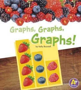 Graphs, Graphs, Graphs! di Kelly Boswell edito da CAPSTONE PR