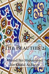 The Beauties 2 di Ahmad Bin Muhammad Bin Khalid Al Barqy edito da Createspace