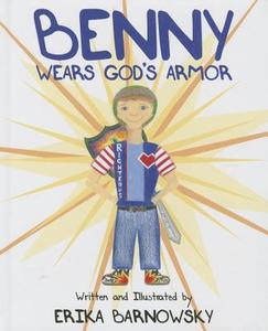 Benny Wears God's Armor di Erika Barnowsky edito da MASCOT BOOKS