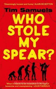 Who Stole My Spear? di Tim Samuels edito da Cornerstone