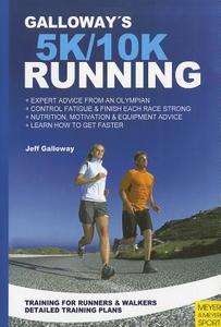 Galloway's 5K and 10K Running di Jeff Galloway edito da MEYER & MEYER SPORT