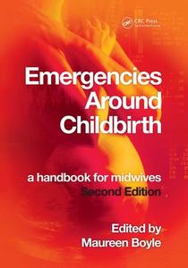 Emergencies Around Childbirth di Maureen Boyle edito da Taylor & Francis Ltd