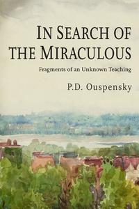 In Search of the Miraculous di P. D. Ouspensky, P. D. Uspenskii edito da Albatross Publishers