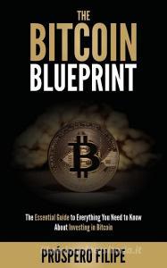 The Bitcoin Blueprint di Prospero Filipe edito da Prospero Panzo Filipe