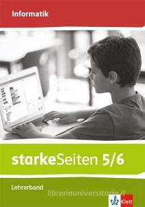starkeSeiten Informatik 5/6. Ausgabe Bayern Mittelschule. Lehrerband Klasse 5/6 edito da Klett Ernst /Schulbuch