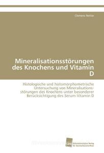 Mineralisationsstörungen des Knochens und Vitamin D di Clemens Netter edito da Südwestdeutscher Verlag für Hochschulschriften AG  Co. KG
