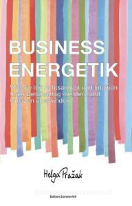 Business Energetik di Helga Prazak edito da Edition Summerhill
