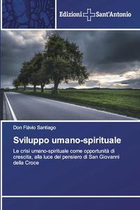 Sviluppo umano-spirituale di Don Flávio Santiago edito da Edizioni Sant'Antonio
