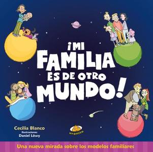 Mi Familia Es de Otro Mundo di Cecilia Blanco edito da URANO PUB INC